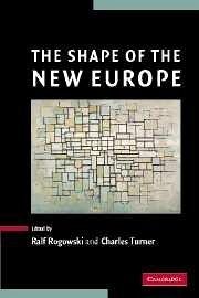 The Shape of the New Europe - Rogowski, Ralf / Turner, Charles (eds.)