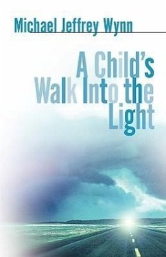 A Child's Walk Into the Light - Wynn, Michael Jeffrey