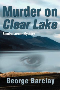 Murder on Clear Lake - Barclay, George W.