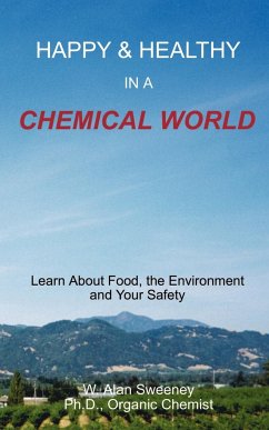Happy & Healthy in a Chemical World - Sweeney, W. Alan