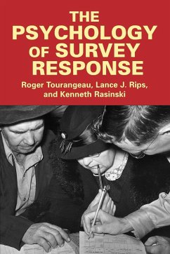 The Psychology of Survey Response - Rasinski, Kenneth; Rips, Lance J.; Tourangeau, Roger