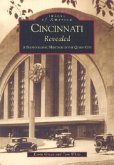 Cincinnati Revealed: A Photographic Heritage of the Queen City