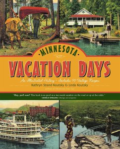 Minnesota Vacation Days: An Illustrated History - Strand Koutsky, Kathryn; Koutsky, Linda