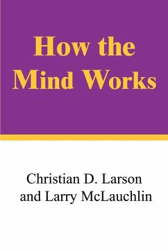 How the Mind Works - Larson, Christian D.; McLauchlin, Larry