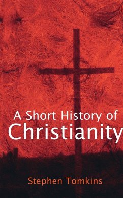 Short History of Christianity, A - Tomkins, Stephen