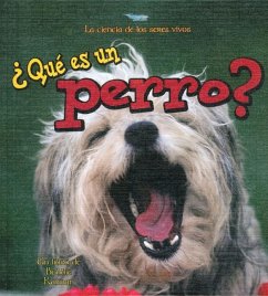 ¿Qué Es Un Perro? (What Is a Dog?) - Kalman, Bobbie