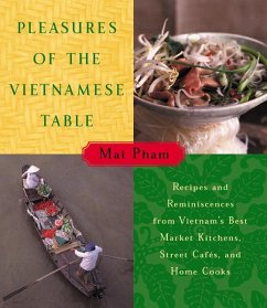 Pleasures of the Vietnamese Table - Pham, Mai