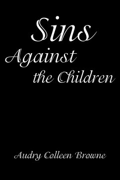 Sins Against the Children - Browne, Audry Colleen