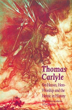 On Heroes, Hero-Worship and the Heroic in History - Carlyle, Thomas