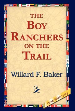 The Boy Ranchers on the Trail - Baker, Willard F.