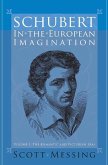 Schubert in the European Imagination, Volume 1