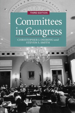 Committees in Congress, 3e - Deering, Christopher J.; Smith, Steven S.