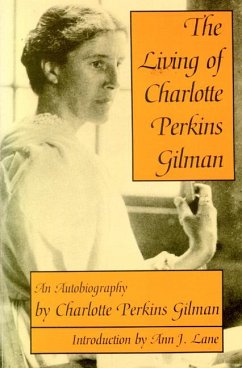 The Living of Charlotte Perkins Gilman: An Autobiography - Gilman, Charlotte Perkins