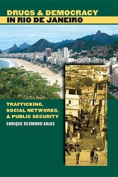 Drugs and Democracy in Rio de Janeiro - Arias, Enrique Desmond