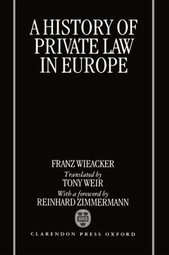 A History of Private Law in Europe - Wieacker, Franz; Weir, Tony