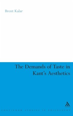 The Demands of Taste in Kant's Aesthetics - Kalar, Brent