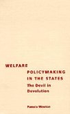 Welfare Policymaking in the States: The Devil in Devolution