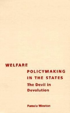 Welfare Policymaking in the States: The Devil in Devolution - Winston, Pamela