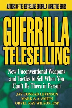 Guerrilla Teleselling - Levinson, Jay Conrad; Smith, Mark S. A.; Wilson, Orvel R.