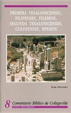 Primera Tesalonicenses, Filipenses, Filemon, Segunda Tesalonicenses, Colosenses, Efesios - Havener, Ivan