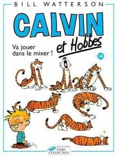 Va Jouer Dans Le Mixer = Calvin and Hobbes - Watterson, Bill