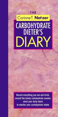 The Corinne T. Netzer Carbohydrate Dieter's Diary: Record Everything You Eat and Drink, Consult the Handy Carbohydrate Counter, Chart Your Daily Total - Netzer, Corinne T.