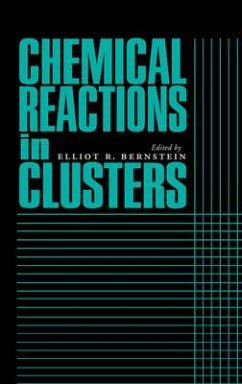 Chemical Reactions in Clusters - Bernstein, Elliot R. (ed.)