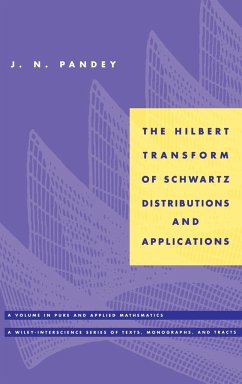 The Hilbert Transform of Schwartz Distributions and Applications - Pandey, J N