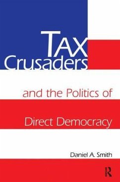 Tax Crusaders and the Politics of Direct Democracy - Smith, Daniel A