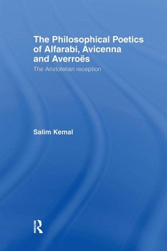 The Philosophical Poetics of Alfarabi, Avicenna and Averroes - Kemal, Salim