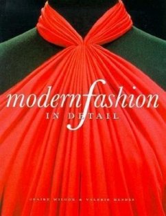 Modern Fashion in Detail - Wilcox, Clarie; Mendes, Valerie; Wilcox, Claire