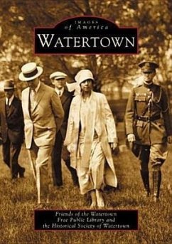 Watertown - Friends of the Watertown Free Public Lib; The Historical Society of Watertown