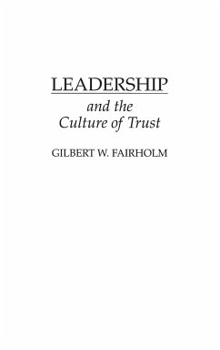 Leadership and the Culture of Trust - Fairholm, Gilbert