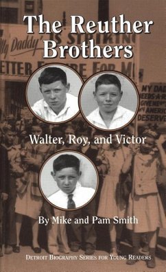 The Reuther Brothers: Walter, Roy, and Victor - Smith, Mike Smith, Pam