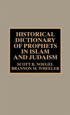 Historical Dictionary of Prophets in Islam and Judaism - Noegel, Scott B.; Wheeler, Brannon M.