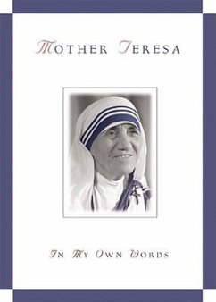 Mother Teresa, in My Own Words