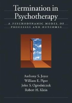 Termination in Psychotherapy: A Psychodynamic Model of Processes and Outcomes - Joyce, Anthony S.; Piper, William E.; Ogrodniczuk, John S.