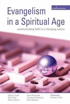 Evangelism in a Spiritual Age - Richmond, Yvonne; Spencer, Nick; Frost, Rob; Richards, Anne; Ireland, Mark; Croft, Steven