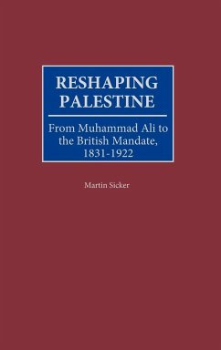 Reshaping Palestine - Sicker, Martin