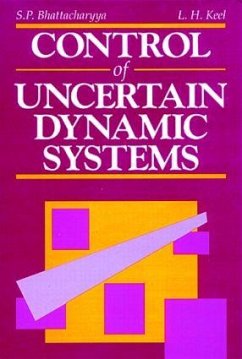 Control of Uncertain Dynamic Systems - Bhattacharyya, Shankar P; Keel, Lee H
