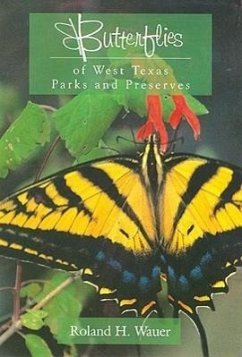 Butterflies of West Texas Parks and Preserves - Wauer, Roland H