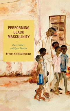 Performing Black Masculinity - Alexander, Bryant Keith