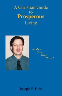 A Christian Guide to Prosperous Living - Hein, Joseph E.