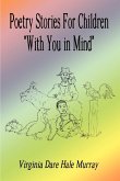 Poetry Stories For Children &quote;With You in Mind&quote;