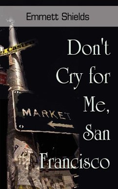 Don't Cry for Me, San Francisco - Shields, Emmett