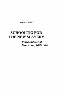 Schooling for the New Slavery - Spivey, Donald
