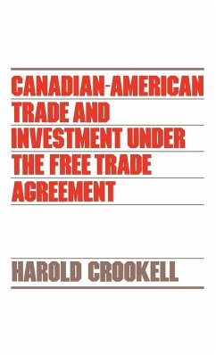 Canadian-American Trade and Investment Under the Free Trade Agreement - Crookell, Harold; Crookell, H.; Crookell, Doreen