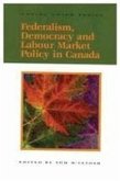 Federalism, Democracy and Labour Market Policy in Canada