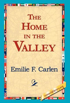 The Home in the Valley - Carlen, Emilie F.