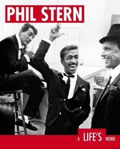 Phil Stern: A Life's Work - Bosworth, Patricia; Hentoff, Nat